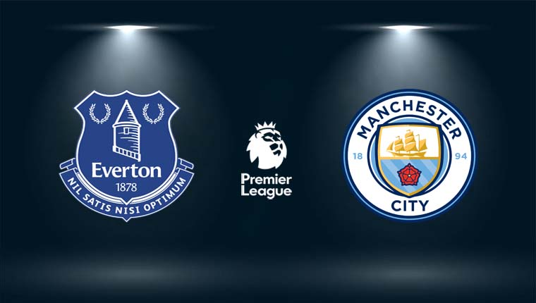 Nhận định Everton vs Man City, 00h30 ngày 27/02 vòng 27 Ngoại hạng Anh