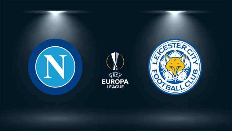 Nhận định Napoli vs Leicester City, 00h45 ngày 10/12 vòng bảng Europa League